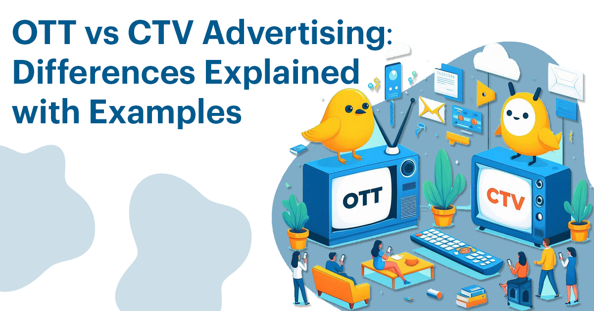 OTT vs. CTV Advertising: Differences