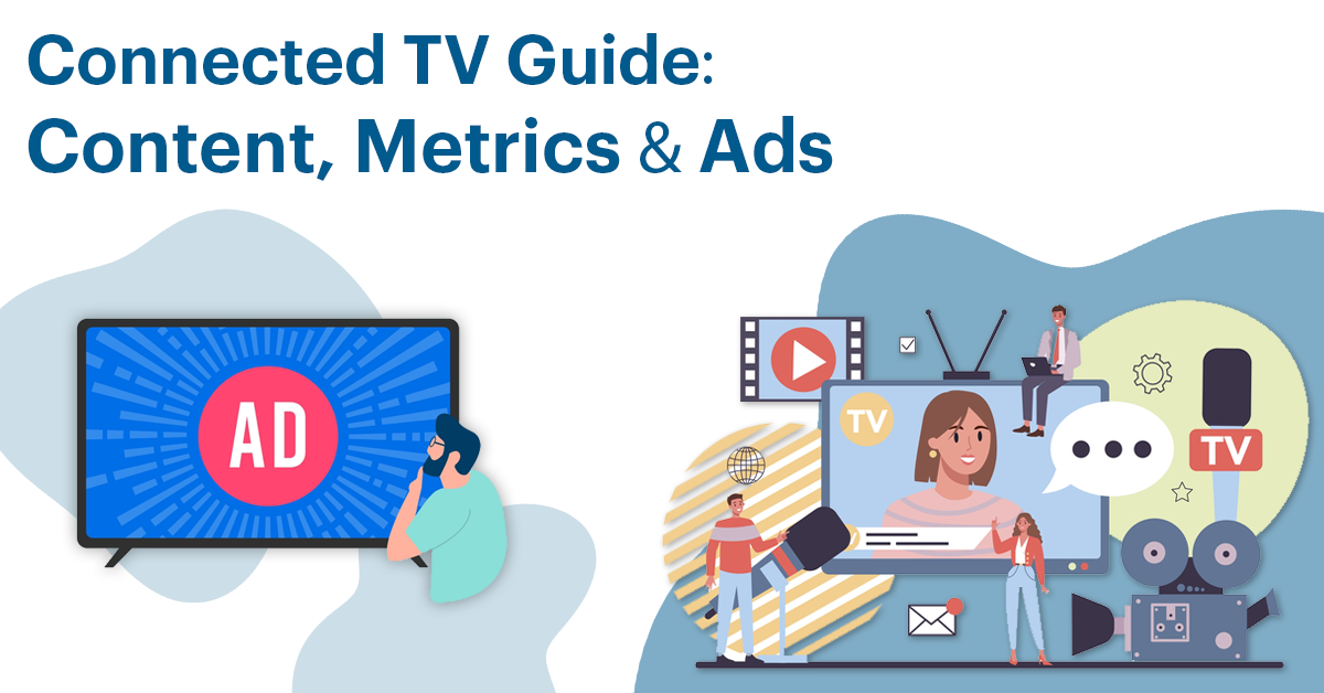 Connected TV Guide: Content, Metrics and Ads