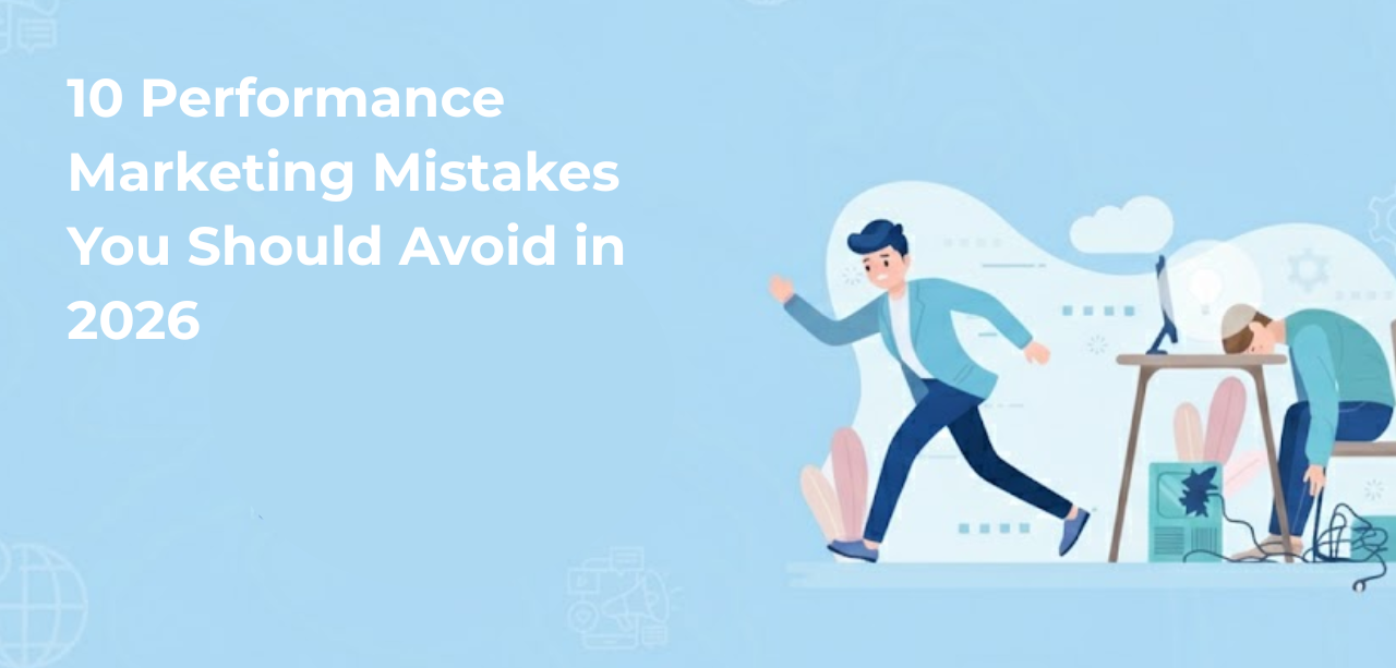 10 Performance Marketing Mistakes You Should Avoid in 2026