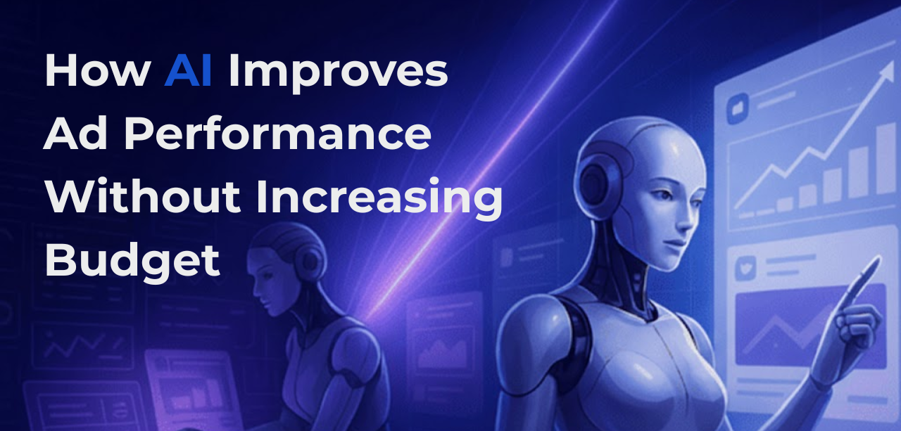 How AI Improves Ad Performance Without Increasing Budget