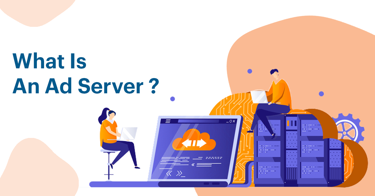 What is an Ad Server?
